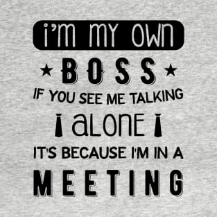 I'm My Own Boss T-Shirt